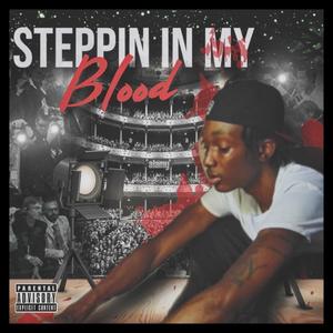 Steppin In My Blood (Explicit)