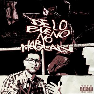 De Lo Bueno No Hablan (Explicit)