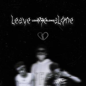 Leave Me Alone (feat. Yung'nTrippy & Pistol YG) (Explicit)