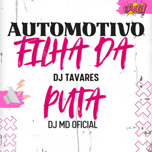 AUTOMOTIVO FILHA DA PUTA (Explicit)