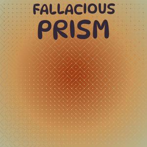 Fallacious Prism