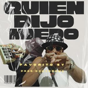 Quien Dijo Miedo (feat. KukyDrumz) [Explicit]