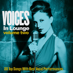 Voices In Lounge, Vol.2 (20 Top Songs with Best Vocal Performances)