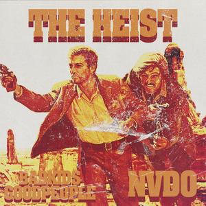 THE HEIST (feat. NVDO) (Explicit)