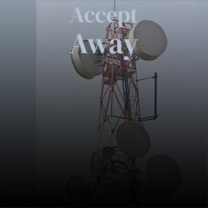 Accept Away