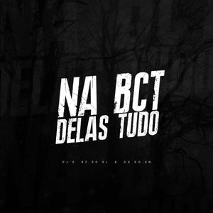 NA BCT DELAS TUDO (feat. Dj Dg Do Sn) [Explicit]