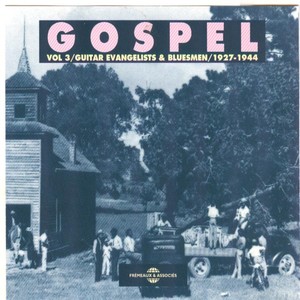 Gospel, Vol. 3: Guitar Evangelists and Bluesmen 1927-1944