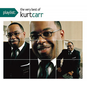 Playlist: The Very Best Of Kurt Carr