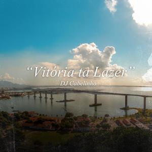 Vitória ta Lazer (Explicit)