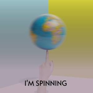 I'm Spinning