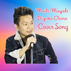 Maile Mayale Diyeko Chino