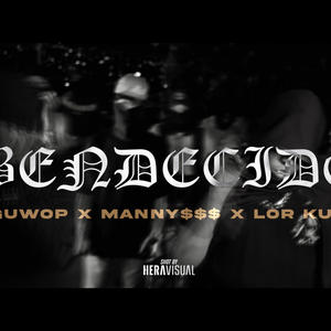 BENDECIDO (feat. Manny $$$ & Lor Kush) (Explicit)