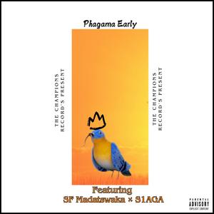 Phagama Early (feat. SF-Madatswaka & S1AGA) [Explicit]