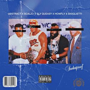 SUCKAPROOF / ROYAL RUMBLE (feat. Sly Queasy, HowFly & Skaglietti) (Explicit)