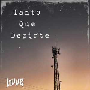 Tanto Que Decirte (Explicit)