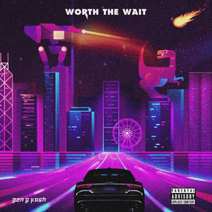 Worth the Wait (Explicit)