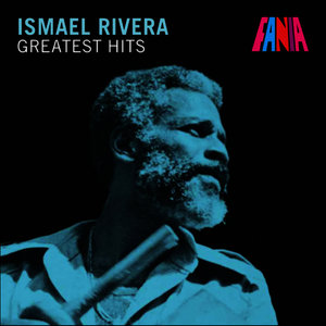 Ismael Rivera - Greatest Hits