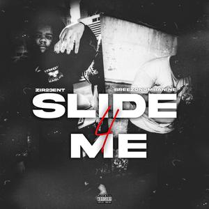 Slide 4 Me (feat. Zir) (Explicit)
