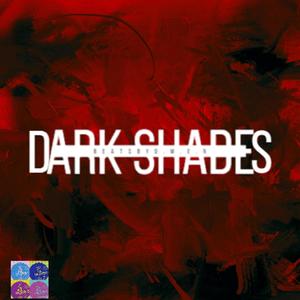 DARK SHADES (Explicit)