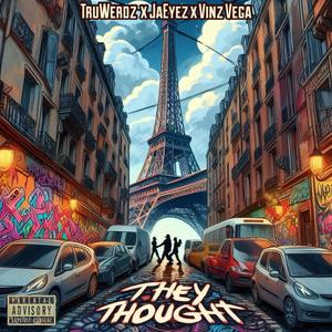 They Thought (feat. Vinz Vega & JaEyez) (Explicit)