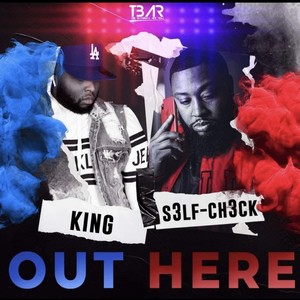 OUT HERE(feat. S3LF CH3CK)