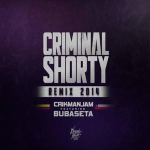 Criminal Shorty-Remix (feat. Bubaseta & CrickManJam) (Explicit)