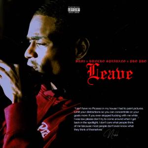 Leave (feat. Huncho Splading & Pho Pho) [Explicit]