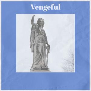 Vengeful