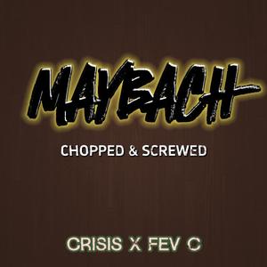 Maybach (Chopped & Screwed)