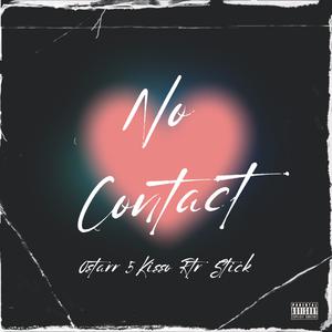 No Contact (feat. Rtr Stick) [Explicit]