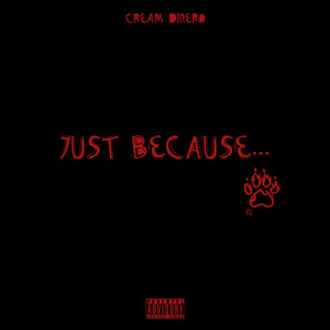 Just Because (Explicit)