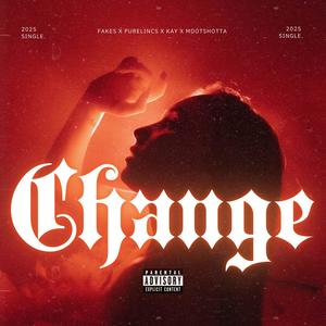 Change (feat. Purelincs, Kay & Mdotshotta) (Explicit)