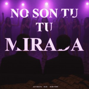 no son tu mirada (Explicit)