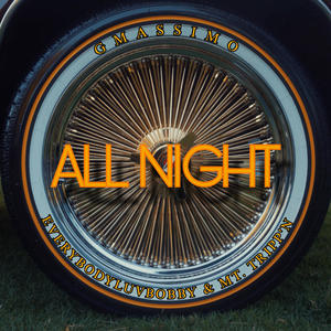 All Night (feat. Everybodyluvbobby & Mt. Tripp'N) [Explicit]