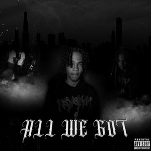 All We Got (Explicit)