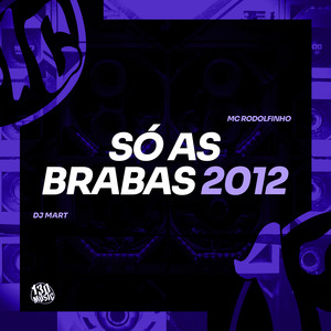 Só As Brabas 2012 (Explicit)