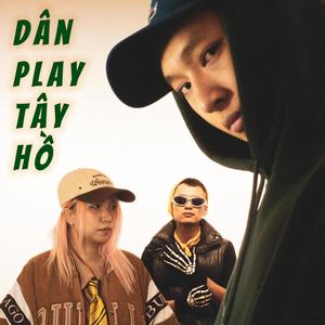 Dân play Tây Hồ (feat. Moss Green, Phương Shin & 24KVanh) [Explicit]