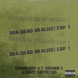 Ramnloop - DOA (DEAD OR ALIVE) Cap 1 (feat. F-Brown, JR The King, Angel Mc, ELGRANDE205 & Dary Hezz) [Explicit]