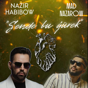 Sende bu yurek (feat. Mad Nazarov)