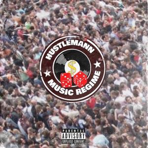 Hustlemann Music Regime (Explicit)