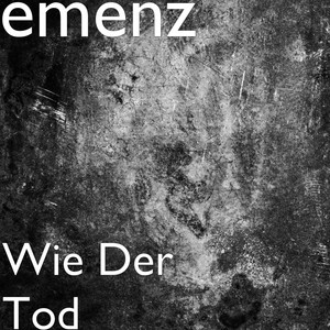 Wie Der Tod (Explicit)