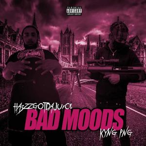 Bad Moods (feat. Kyng Png) [Explicit]