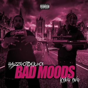 Bad Moods(feat. Kyng Png) (Explicit)