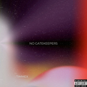 No Gatekeepers (Explicit)