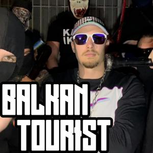 BALKAN TOURIST (Explicit)