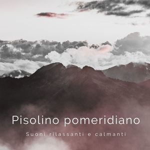 Pisolino pomeridiano: Suoni rilassanti e calmanti per dormire nel pomeriggio, ricaricare le energie