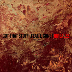 Got That Stuff (Explicit)