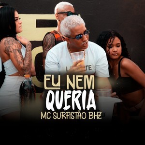 Eu Nem Queria (Explicit)