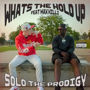 What's The Hold Up? (feat. Max Hilli) (Explicit)