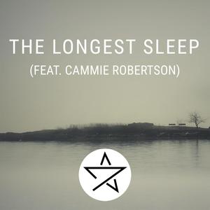 The Longest Sleep (feat. Cammie Robertson)